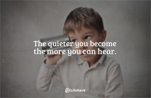 The-quieter-you-become-the-more-you-can-hear.